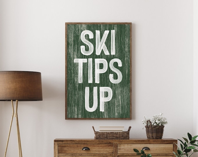 Chic Winter Retreat, "Ski Tips Up" Farmhouse Sign in Vine Green, Cozy Winter Home Decor, Canvas or Aluminum, Winter Porch Signs {pwo}