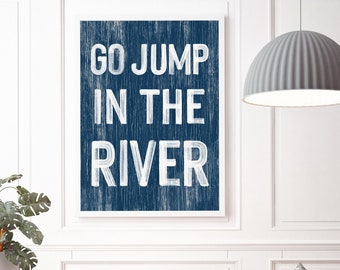 Go jump in the River sign > RIVER HOUSE decor, coastal wall art, faux vintage wood canvas print, modern farmhouse, gift for her, Navy Blue