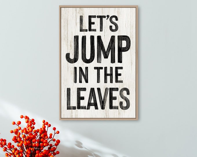 Let's Jump in the Leaves Modern Farmhouse Sign, Autumn Wall Decor, Seasonal Wall Art, Fall Framed Wall Hanging, White and Black
