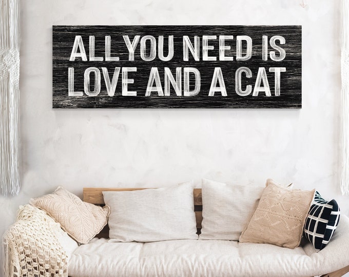All You Need is Love and a Cat Sign in black and white, FARMHOUSE HOME DECOR, boho wall art signs, cat signs, pet lover gift, cat decor pwo