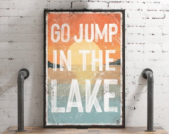 Go jump in the LAKE sign > Sunset Accent, LAKE HOUSE decor, coastal wall art, faux vintage wood canvas print, modern farmhouse decor