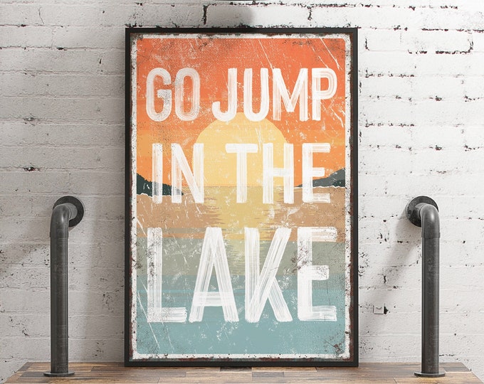 Go jump in the LAKE sign > Sunset Accent, LAKE HOUSE decor, coastal wall art, faux vintage wood canvas print, modern farmhouse decor