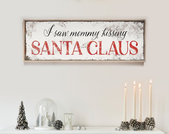 White and Red "I Saw Mommy Kissing Santa Claus" Sign, Holiday Wall Art, CHRISTMAS HOME DECOR, Santa Claus Decor, Canvas Wall Art