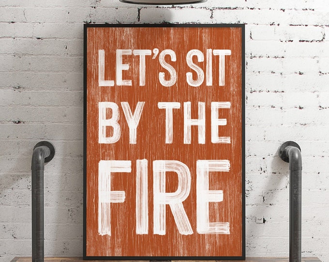 Let's Sit by the Fire, Modern Farmhouse Sign, Autumn Wall Decor, Firepit Wall Art, Seasonal Wall Art, Fall Framed Wall Hanging, Burnt Orange