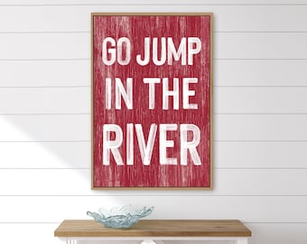 Go jump in the River sign > RIVER HOUSE decor, coastal wall art, faux vintage wood canvas print, modern farmhouse, gift for her, dark red