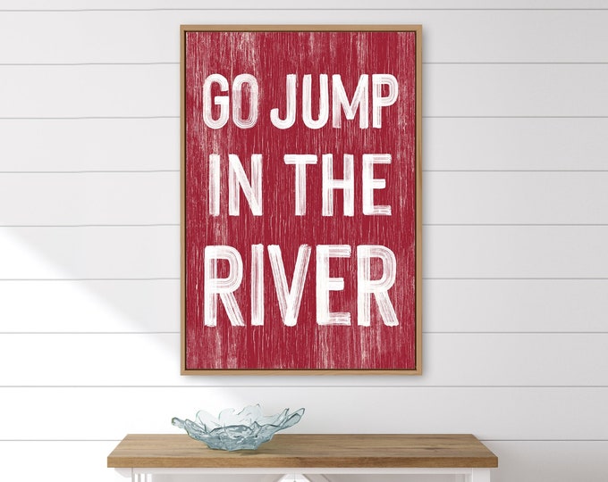 Go jump in the River sign > RIVER HOUSE decor, coastal wall art, faux vintage wood canvas print, modern farmhouse, gift for her, dark red