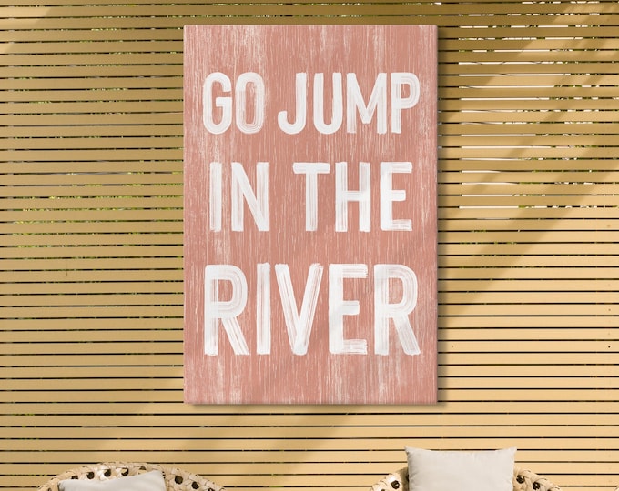 Go jump in the River sign > RIVER HOUSE decor, coastal wall art, faux vintage wood canvas print, modern farmhouse, gift for her, Coral Pink