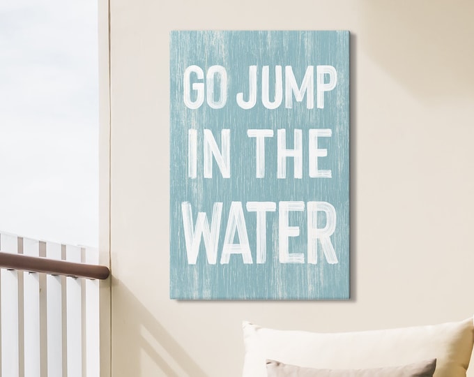 Go jump in the WATER sign > Tide Blue LAKE HOUSE decor, coastal wall art, faux vintage wood canvas print, modern farmhouse, Beach Decor