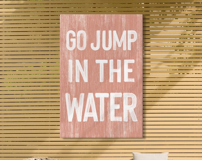 Go jump in the WATER sign > Coral Pink LAKE HOUSE decor, coastal wall art, faux vintage wood canvas print, modern farmhouse, Beach Decor