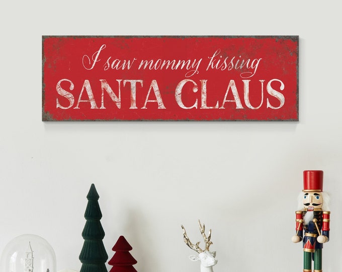 Bright Red and White "I Saw Mommy Kissing Santa Claus" Sign, Holiday Wall Art, CHRISTMAS HOME DECOR, Santa Claus Decor, Canvas Wall Art