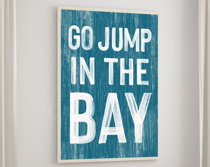 Go jump in the BAY sign > london blue BAY HOUSE decor, coastal wall art, faux vintage wood canvas print, modern farmhouse, gift for her