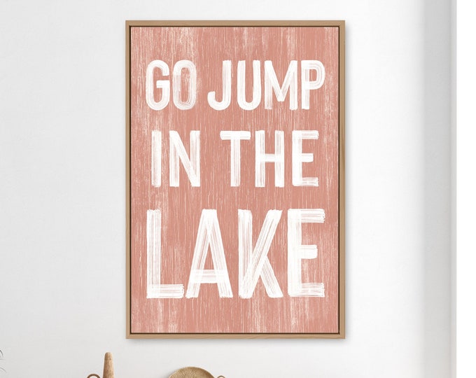 Go jump in the LAKE  sign > Coral Pink LAKE  HOUSE decor, coastal wall art, faux vintage wood canvas print, modern farmhouse, gift for her