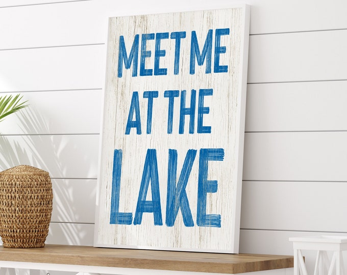 Meet Me at the Lake Sign, Ocean Blue on White, Rustic Lake Canvas Print for Lake House Decor, Cute Lake Gift for Mom, Painted Words on White