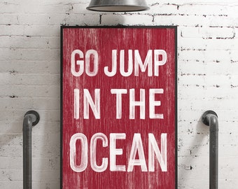 Go Jump in the OCEAN Sign, Dark Red BEACH HOUSE Decor, Fun Beach Signs, Faux Wood Canvas Print, Modern Farmhouse, Vintage Beach Decor