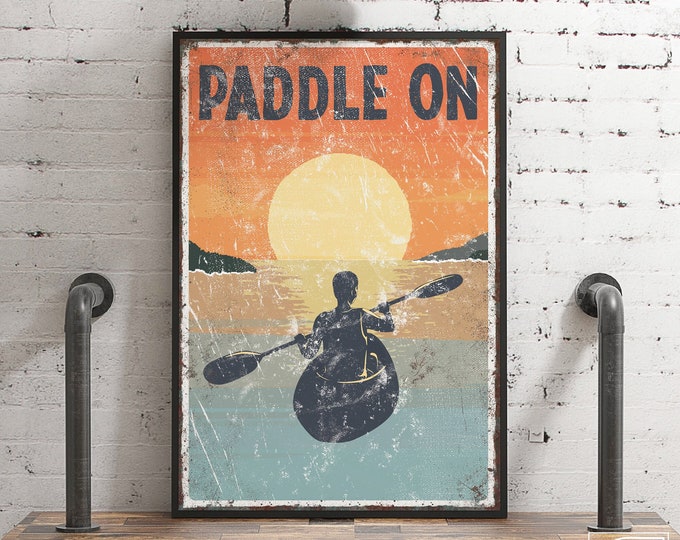 vintage PADDLE ON sign, Sunset Accent, KAYAK poster for vintage lake house decor, male kayaker, kayaking canvas wall art, farmhouse decor
