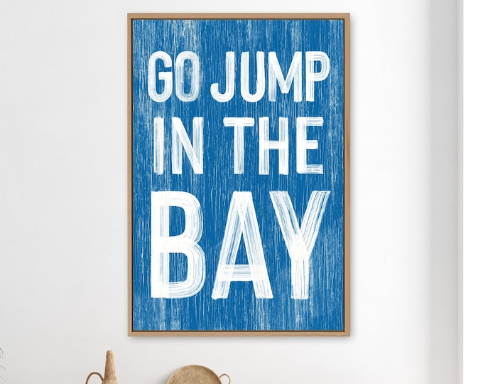 Go jump in the BAY sign > Ocean Blue BAY HOUSE decor, coastal wall art, faux vintage wood canvas print, modern farmhouse, gift for her