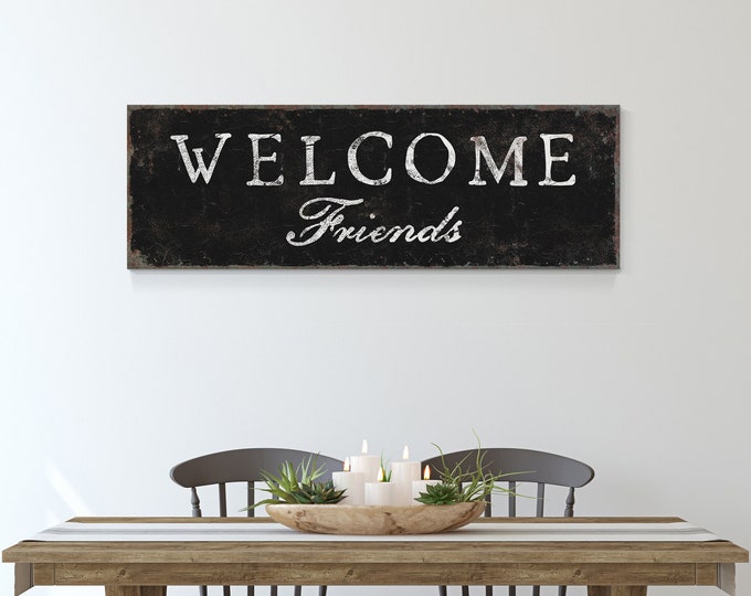 Black and White WELCOME FRIENDS Sign • Lightweight Canvas or Aluminum, Faux Rusted Edge • Extra Large Skinny Wall Art for Vintage Home Decor