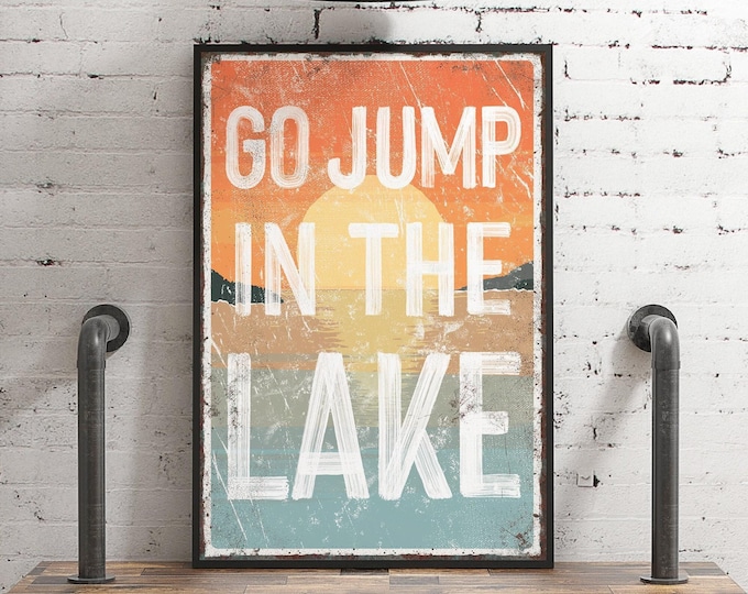 Go jump in the LAKE sign > Sunset Accent, LAKE HOUSE decor, coastal wall art, faux vintage wood canvas print, modern farmhouse decor
