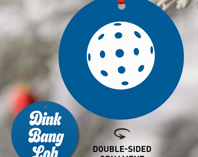 Dink, Bang, Lob + Pickleball {03} • Ceramic Porcelain or Shatterproof Aluminum, Double-Sided Pickleball Christmas Ornament, Choice of Colors