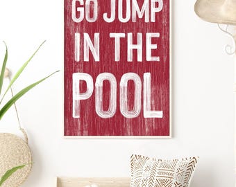 Go Jump in the Pool Sign — Dark Red Pool House Wall Art, Vintage Backyard Decor