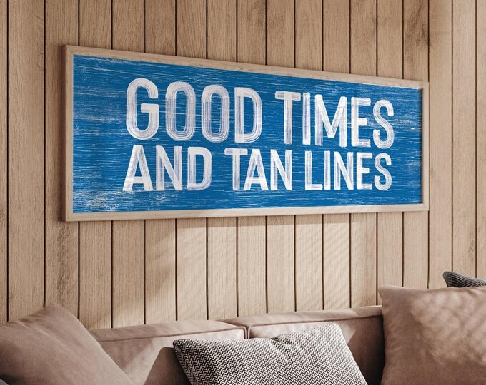 Good Times Sign in Ocean Blue, Tan Lines Beach Quote, Wide Coastal Wall Panel