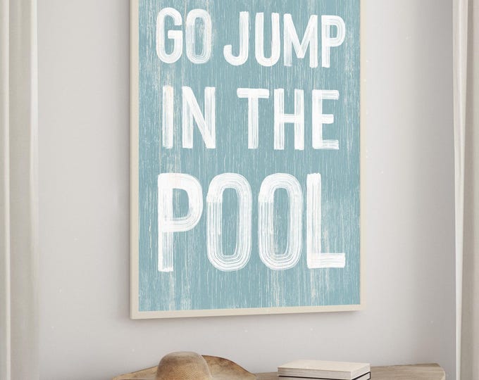 Go Jump in the Pool, Powder Blue Wall Art, White Lettering, Wood Frame, Gift for Her