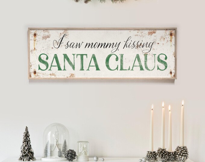 Long Horizontal "I Saw Mommy Kissing Santa Claus" Sign, Antique Rusted Screws, Seasonal Wall Art, CHRISTMAS HOME DECOR, Santa Claus Decor