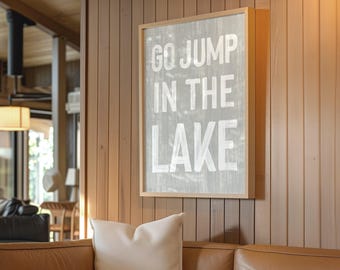 Go Jump in the Lake Sign, Stone Gray Lake House Wall Art, Funny Lakeside Decor