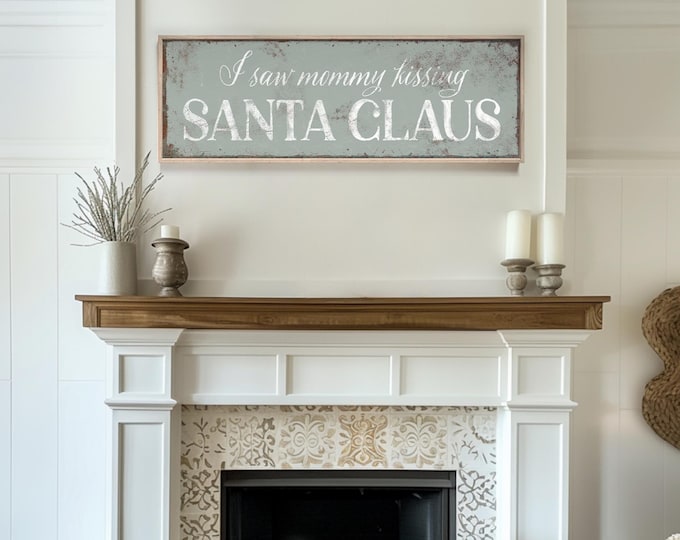 I Saw Mommy Kissing Santa Claus Sign - Rustic Sage Green Holiday Decor