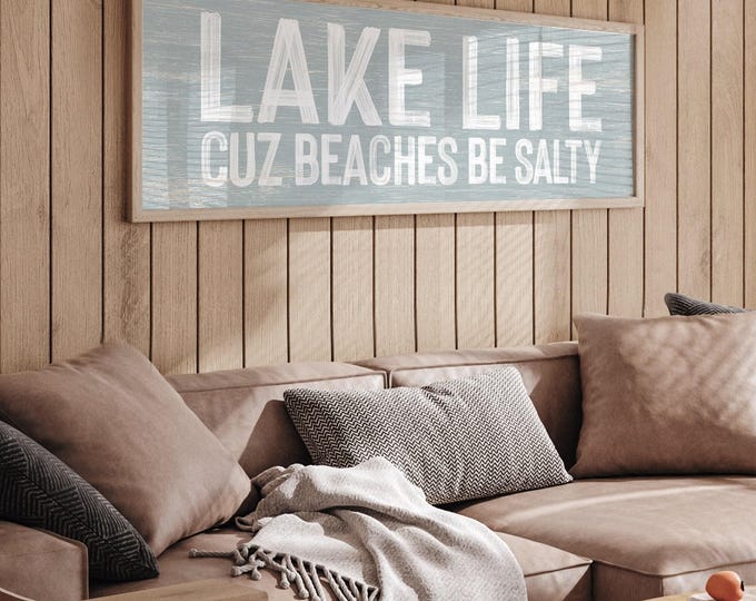 Lake Life Cuz Beaches Be Salty Sign, Rustic Lake House Wall Art