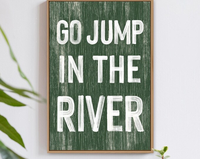 Go Jump In The River Wall Art Green Typography Print River House Decor