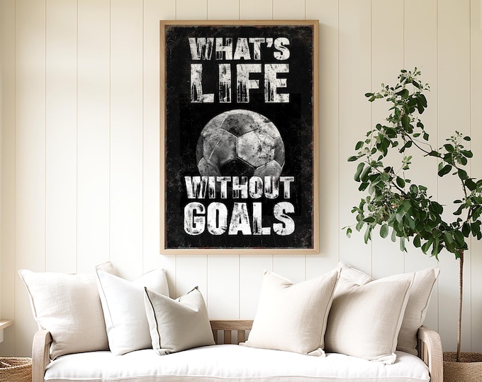 Motivational Soccer Wall Art: What's Life Without Goals