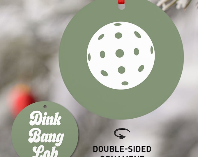 Dink, Bang, Lob Pickleball, Ceramic Porcelain or Shatterproof Aluminum, Double-Sided Pickleball Christmas Ornament, Choice of Colors • 03