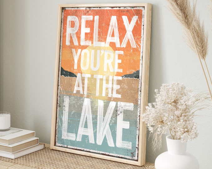 Vintage Relax You're AT THE LAKE Poster, Sunset Painted Words on Wood Sign, Distressed Lake Gift for Her, Gift for New Lake House, Lake Art