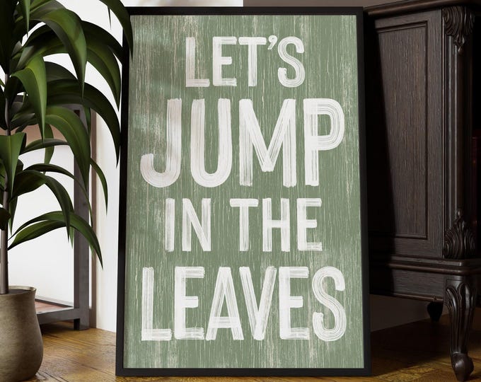 Modern Farmhouse, Fall Framed Sign, Seasonal Wall Art, Autumn Leaf Wall Hanging, Distressed Texture, Let's Jump in the Leaves