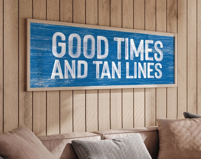 Good Times and Tan Lines Sign, Ocean Blue and White, Painted Words on Wood Art, Vacation Home Gift, Beach Home Wall Decor, Fun Beach Signs