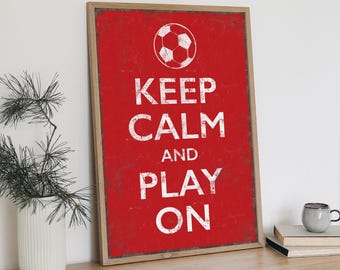 Soccer Sign with a Keep Calm Message on Bold Red