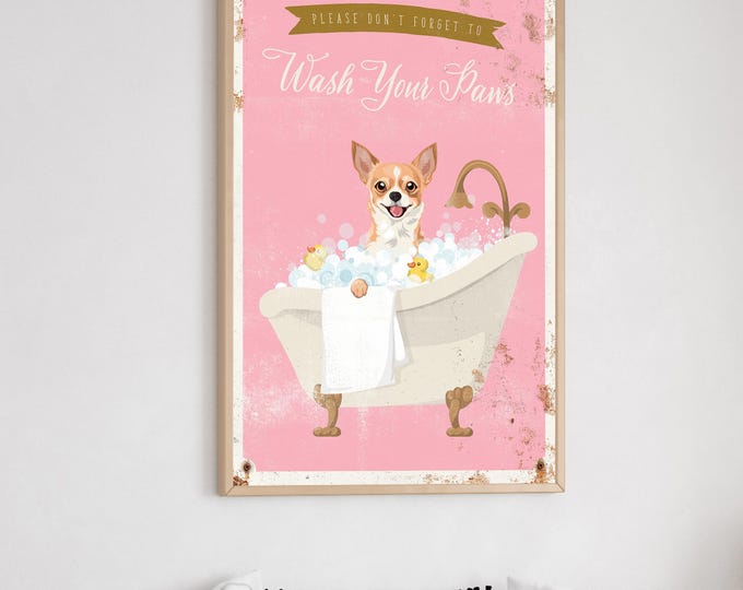 Chihuahua Wash Your Paws Bathroom Wall Art, Sweet Pet Decor
