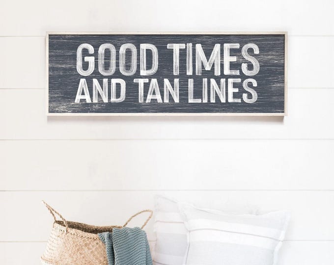 Good Times and Tan Lines Sign - Beach Theme Navy White Decor