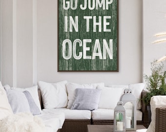 Go jump in the OCEAN sign > vine green BEACH HOUSE decor, coastal wall art, faux vintage wood canvas print, modern farmhouse decor