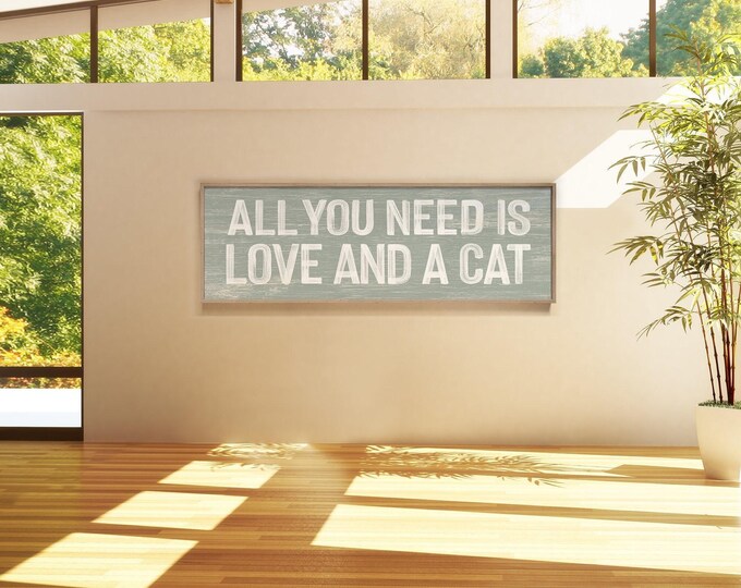 Cat Lovers Gift, All You Need Is Love And A Cat, Sage Horizontal Wall Art