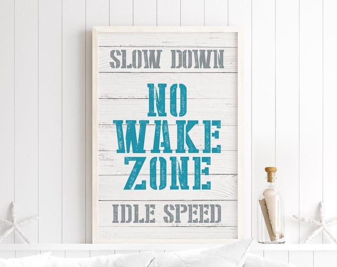 Modern Vintage Style, Slow Down No Wake Zone Idle Speed Sign, Teal Lake House Art