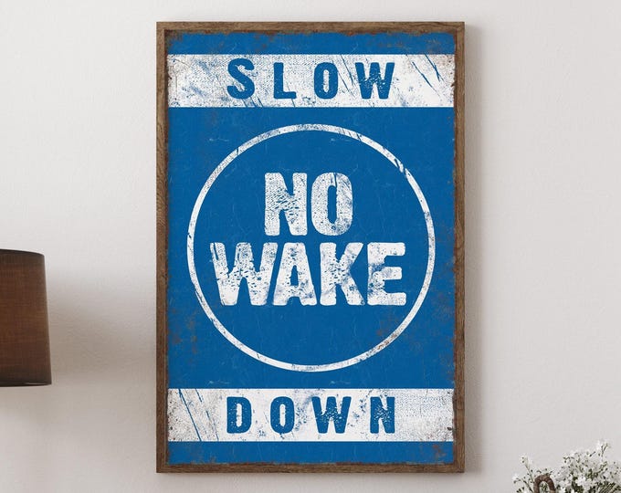 Slow Down NO WAKE Sign: Vintage Blue Boating Art - Beach Decor