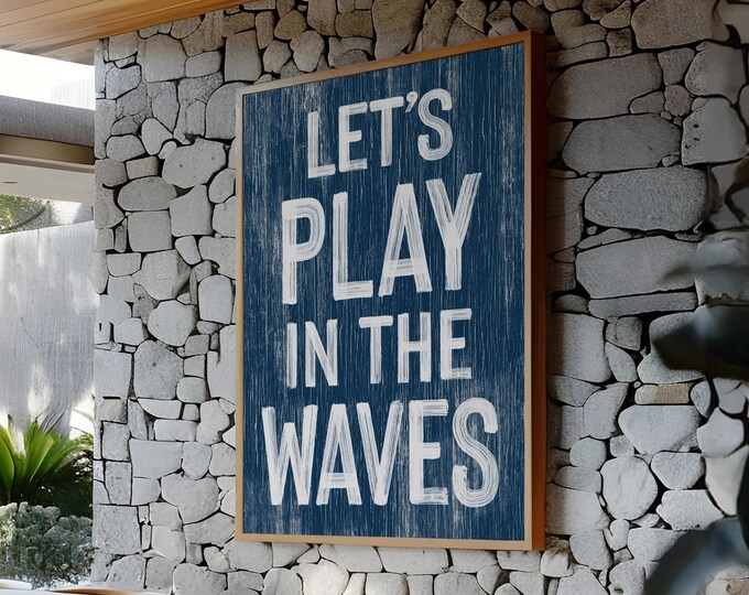 Lets Play in the Waves Sign - Vintage Coastal Beach Decor