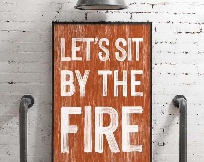 Let's Sit by the Fire Sign: Burnt Orange, Distressed Wood - Seasonal Wall Art