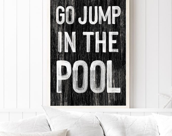 Go Jump in the Pool Sign: Coastal Vintage Style (Multiple Sizes)