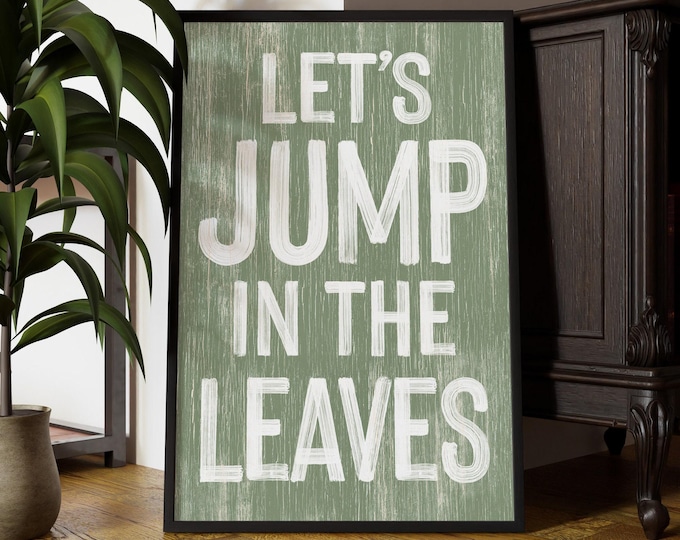 Modern Farmhouse, Fall Framed Sign, Seasonal Wall Art, Autumn Leaf Wall Hanging, Distressed Texture, Let's Jump in the Leaves
