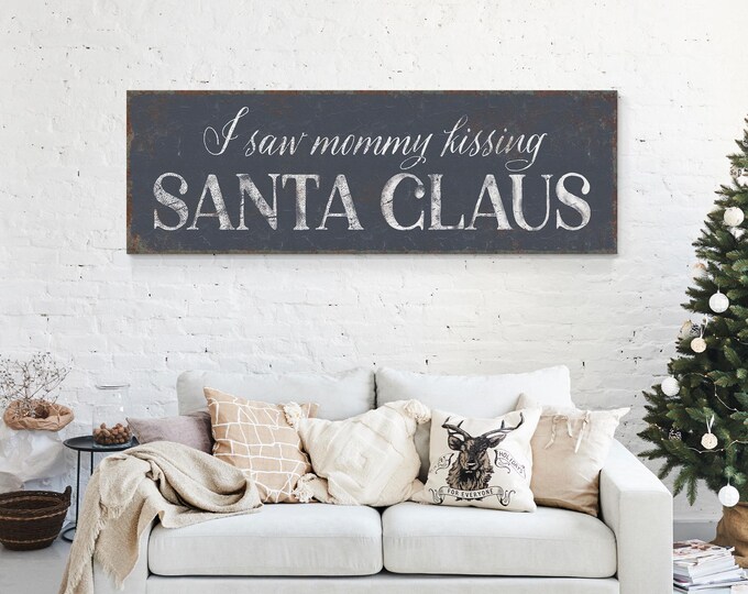 Slate Gray and White "I Saw Mommy Kissing Santa Claus" Sign, Holiday Wall Art, CHRISTMAS HOME DECOR, Santa Claus Decor, Canvas Wall Art