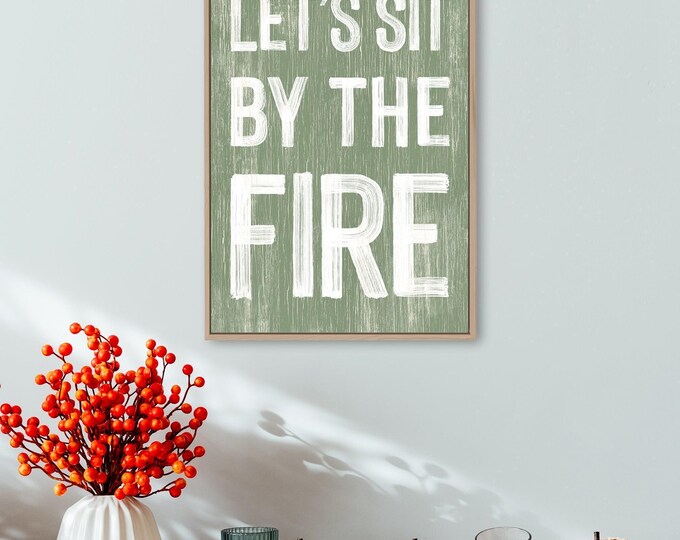 Let's Sit by the Fire Sign: Cozy Farmhouse Fall Decor (Wood, Sage Green)