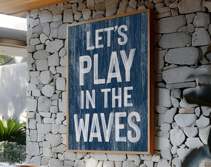Lets Play in the Waves Sign - Vintage Coastal Beach Decor